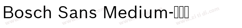 Bosch Sans Medium字体转换 Bosch Sans Medium字体转换